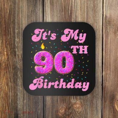 It's My 90th Birthday Donut 90 Years Old Bday Coaster