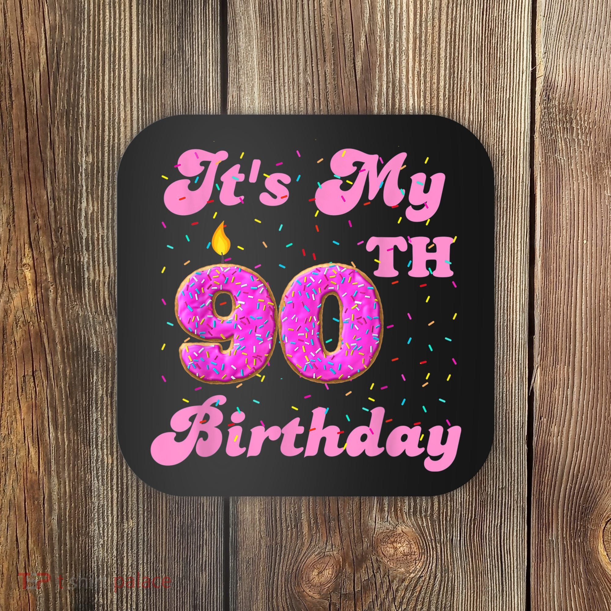 It's My 90th Birthday Donut 90 Years Old Bday Coaster