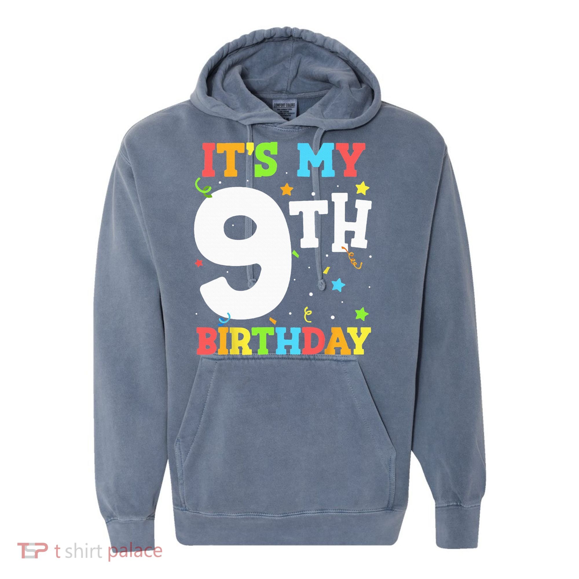 Its My 9th Birthday 9 Nine Happy Birthday Comfort Colors Garment-Dyed Hooded Sweatshirt