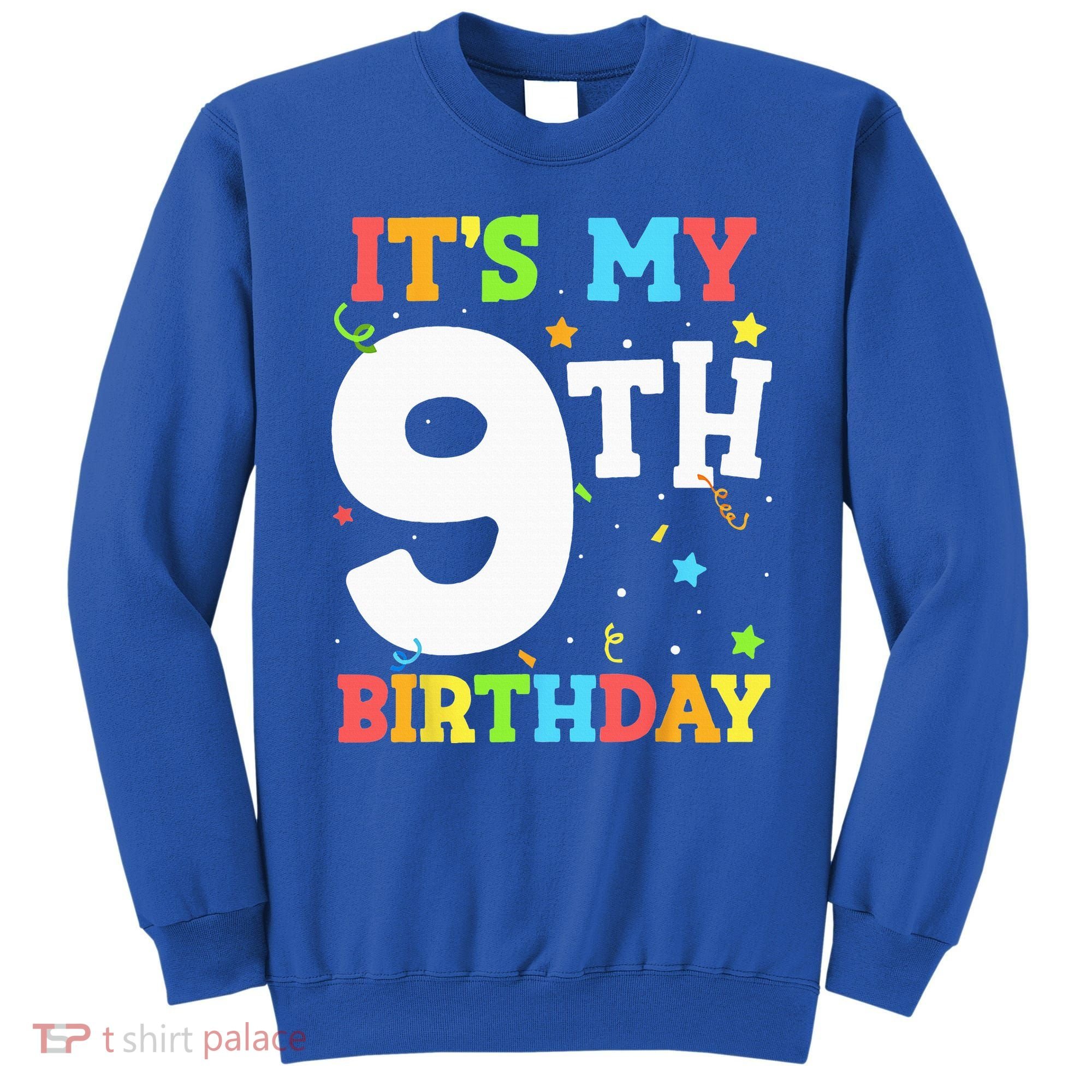 Its My 9th Birthday 9 Nine Happy Birthday Sweatshirt