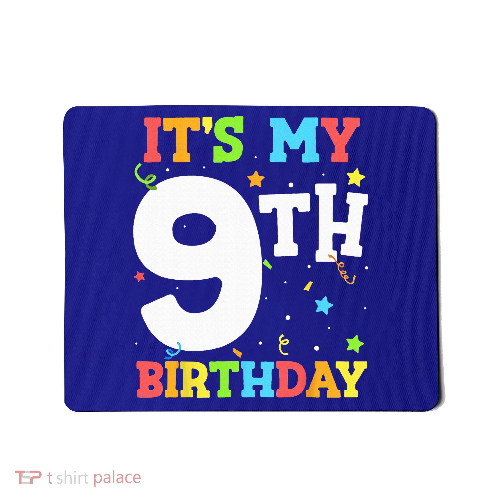 Its My 9th Birthday 9 Nine Happy Birthday Mousepad