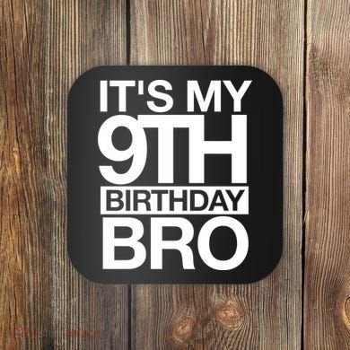 Its My 9th Birthday Bro 9th Birthday Coaster