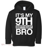 Its My 9th Birthday Bro 9th Birthday Toddler Hoodie thumb 0