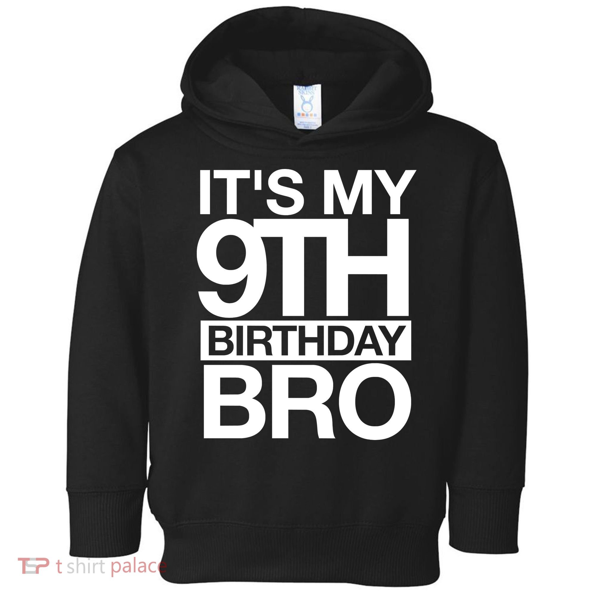 Its My 9th Birthday Bro 9th Birthday Toddler Hoodie