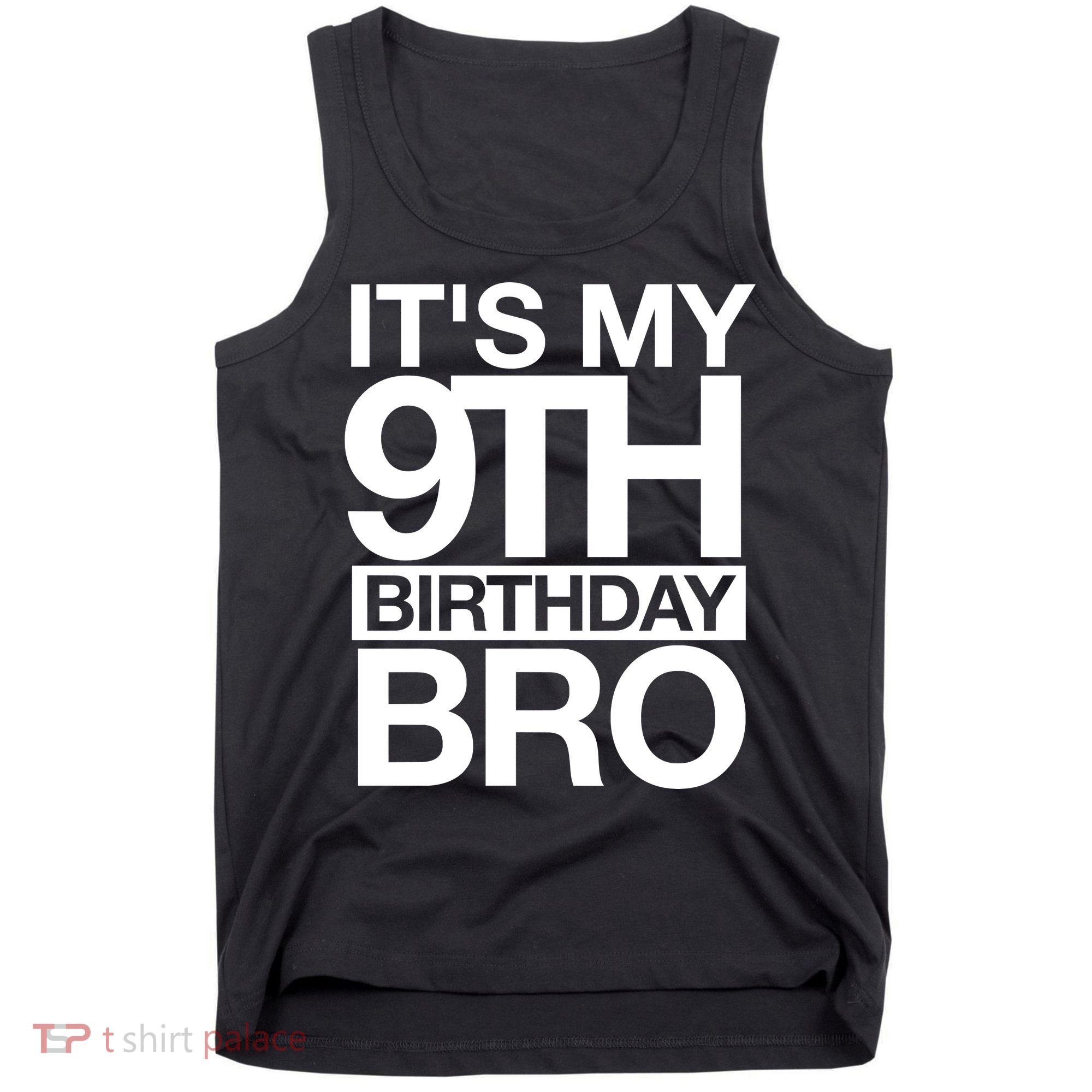 Its My 9th Birthday Bro 9th Birthday Tank Top