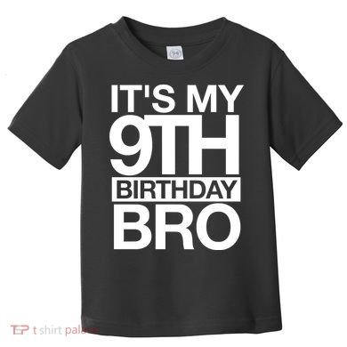 Its My 9th Birthday Bro 9th Birthday Toddler T-Shirt