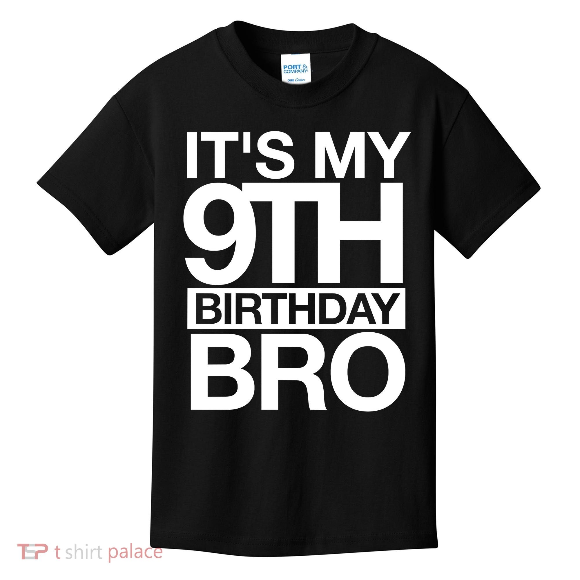 Its My 9th Birthday Bro 9th Birthday Kids T-Shirt