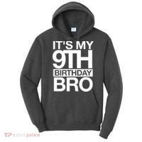 Its My 9th Birthday Bro 9th Birthday Tall Hoodie thumb 0