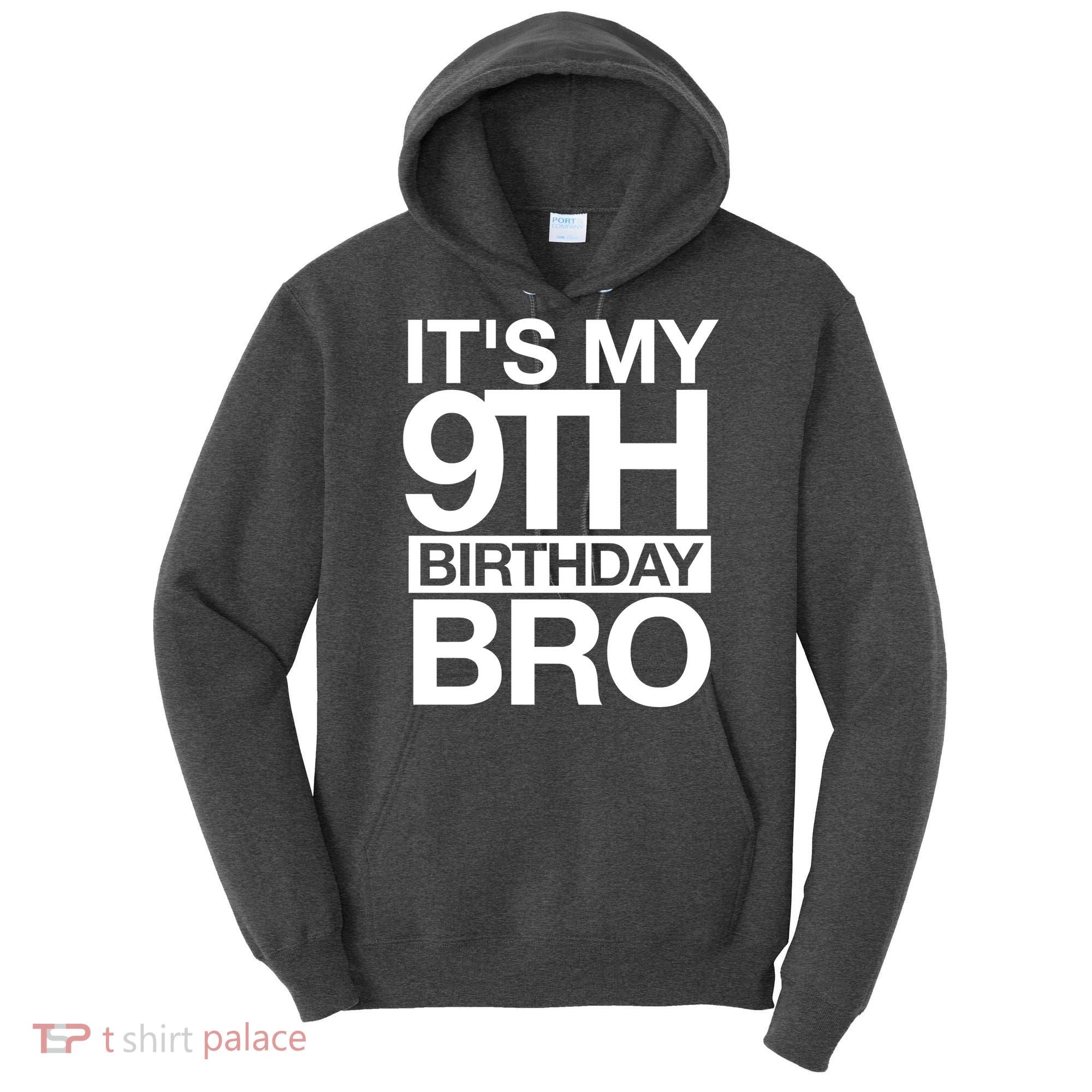 Its My 9th Birthday Bro 9th Birthday Tall Hoodie