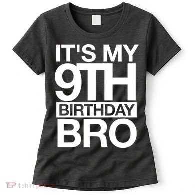 Its My 9th Birthday Bro 9th Birthday Women's T-Shirt