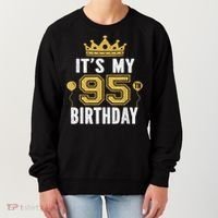 It'S My 95th Birthday For 95 Years Old Man And Woman Women's Sweatshirt thumb 0