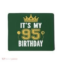 It'S My 95th Birthday For 95 Years Old Man And Woman Mousepad thumb 0