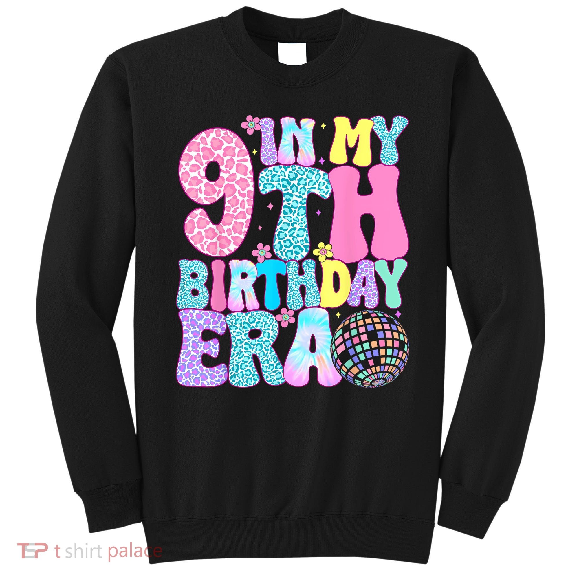 In My 9th Birthday Era Nine Bday 9 Year Old Sweatshirt