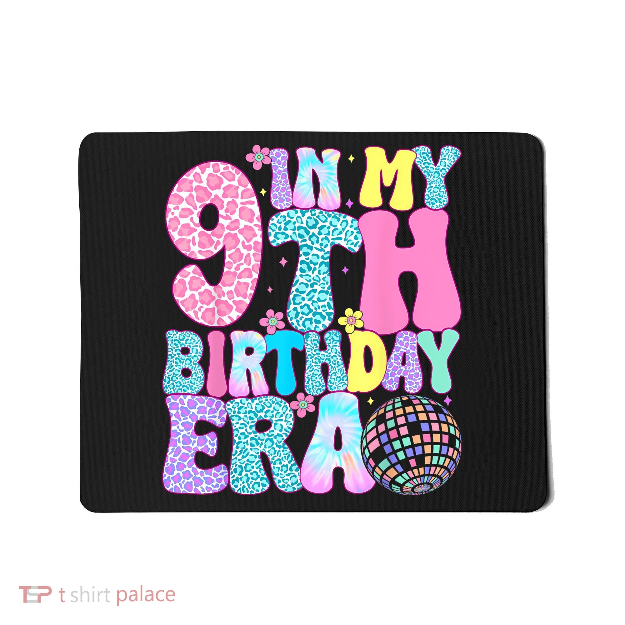 In My 9th Birthday Era Nine Bday 9 Year Old Mousepad