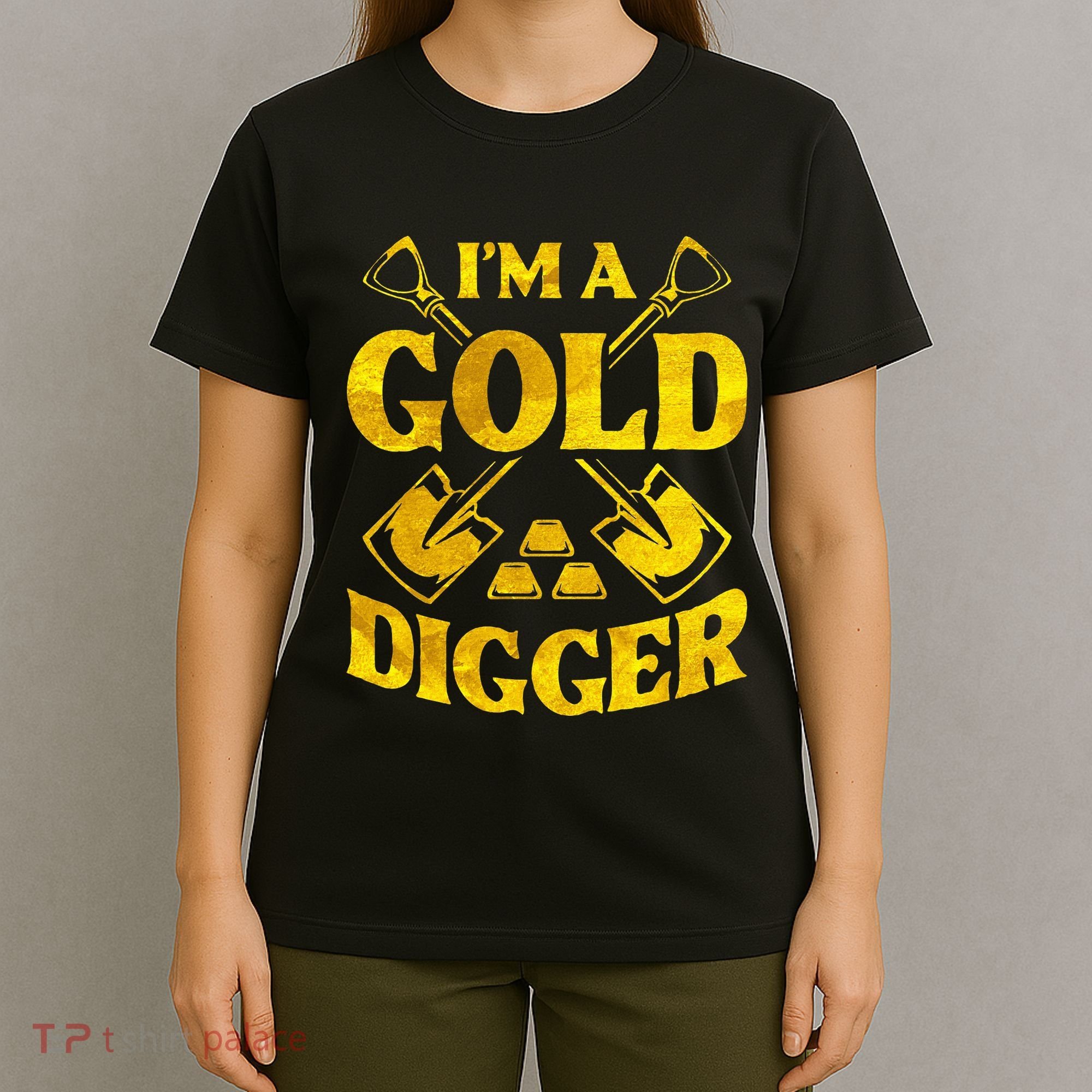 I M A Gold Digger Money Lifestyle T-Shirt