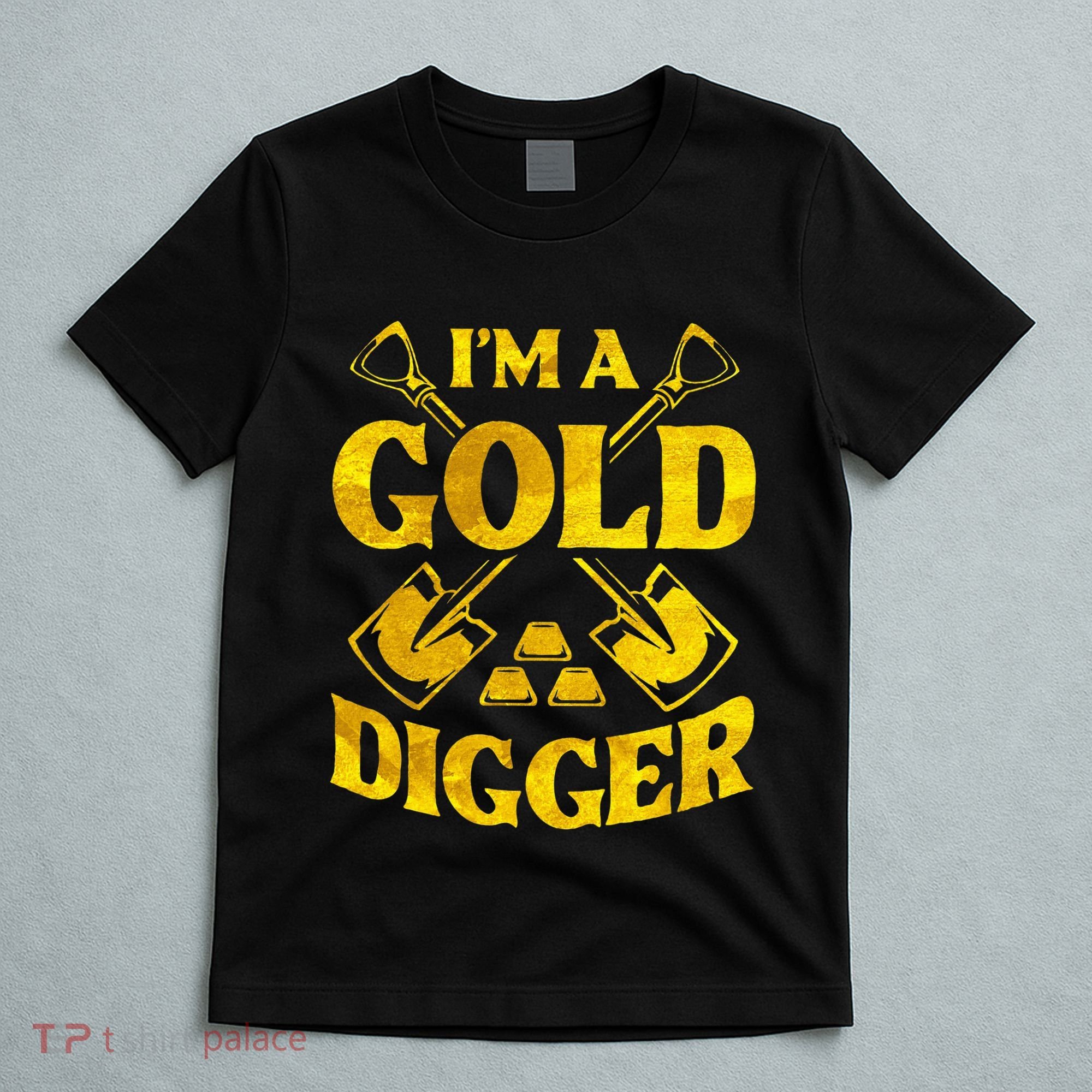 I M A Gold Digger Money Lifestyle T-Shirt
