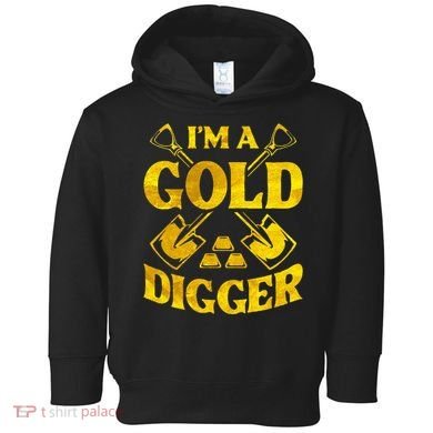 I M A Gold Digger Money Lifestyle Toddler Hoodie
