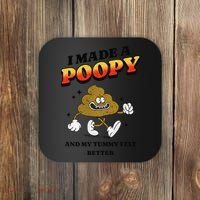 I Made A Poopy And My Tummy Felt Better Humor Meme Coaster thumb 0