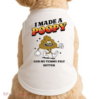 I Made A Poopy And My Tummy Felt Better Humor Meme Doggie Tank