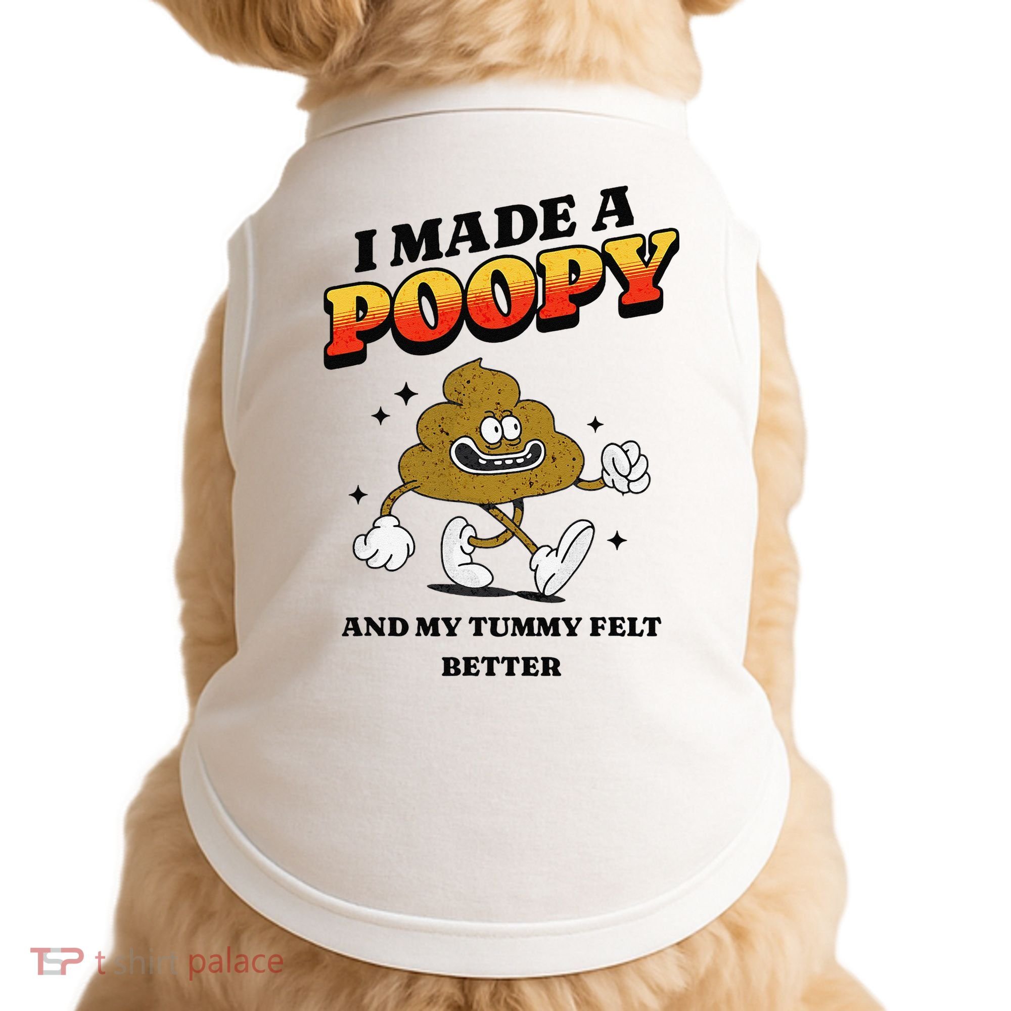 I Made A Poopy And My Tummy Felt Better Humor Meme Doggie Tank