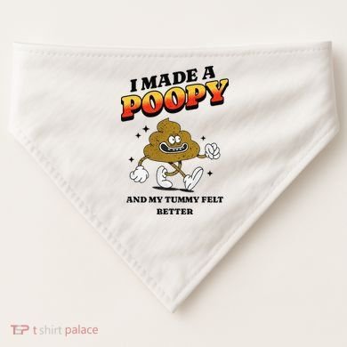 I Made A Poopy And My Tummy Felt Better Humor Meme USA-Made Doggie Bandana