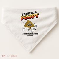 I Made A Poopy And My Tummy Felt Better Humor Meme USA-Made Doggie Bandana thumb 0