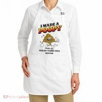 I Made A Poopy And My Tummy Felt Better Humor Meme Apron thumb 2