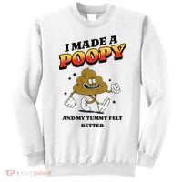I Made A Poopy And My Tummy Felt Better Humor Meme Sweatshirt thumb 0