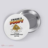 I Made A Poopy And My Tummy Felt Better Humor Meme Button thumb 0