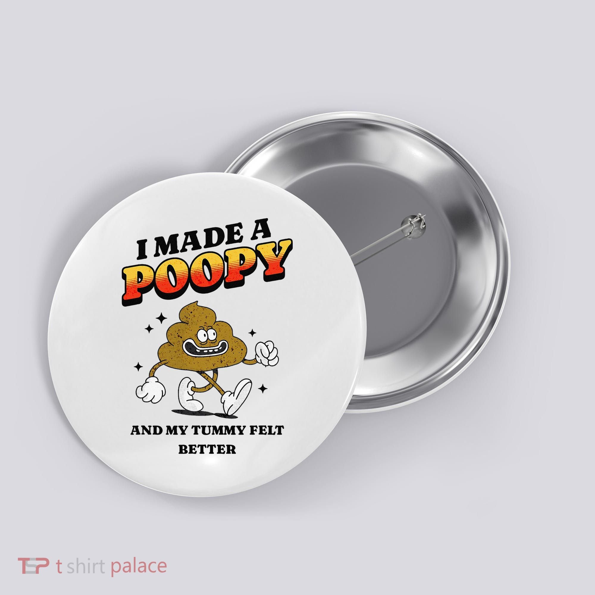 I Made A Poopy And My Tummy Felt Better Humor Meme Button