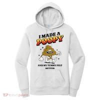 I Made A Poopy And My Tummy Felt Better Humor Meme Women's Hoodie thumb 0