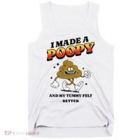 I Made A Poopy And My Tummy Felt Better Humor Meme Tank Top thumb 0