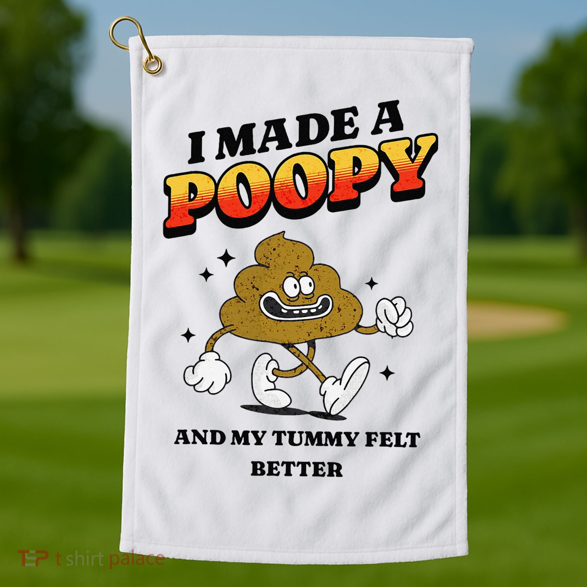 I Made A Poopy And My Tummy Felt Better Humor Meme Golf Towel