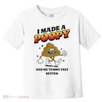 I Made A Poopy And My Tummy Felt Better Humor Meme Toddler T-Shirt thumb 0