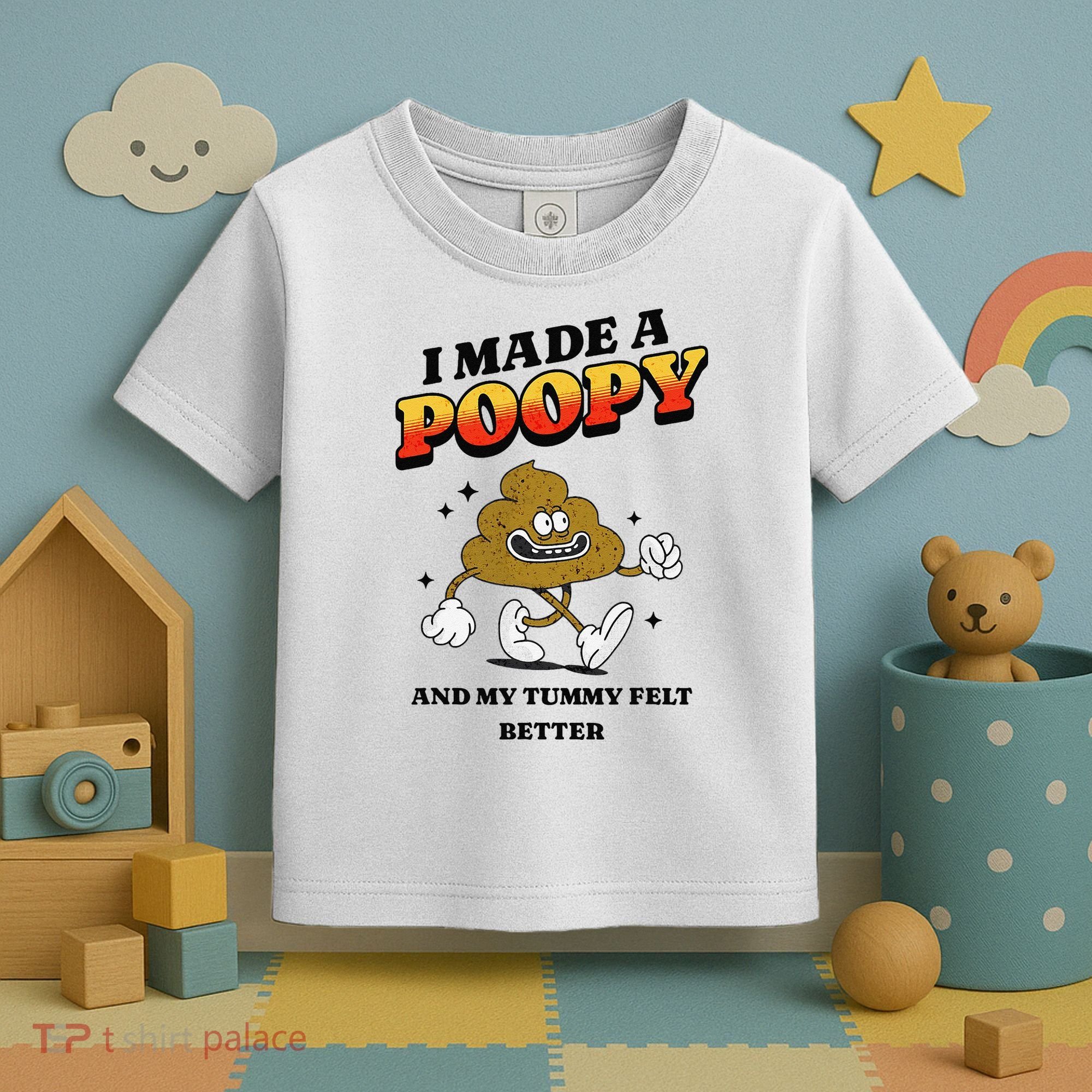 I Made A Poopy And My Tummy Felt Better Humor Meme Toddler T-Shirt
