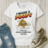 I Made A Poopy And My Tummy Felt Better Humor Meme Women's T-Shirt thumb 3
