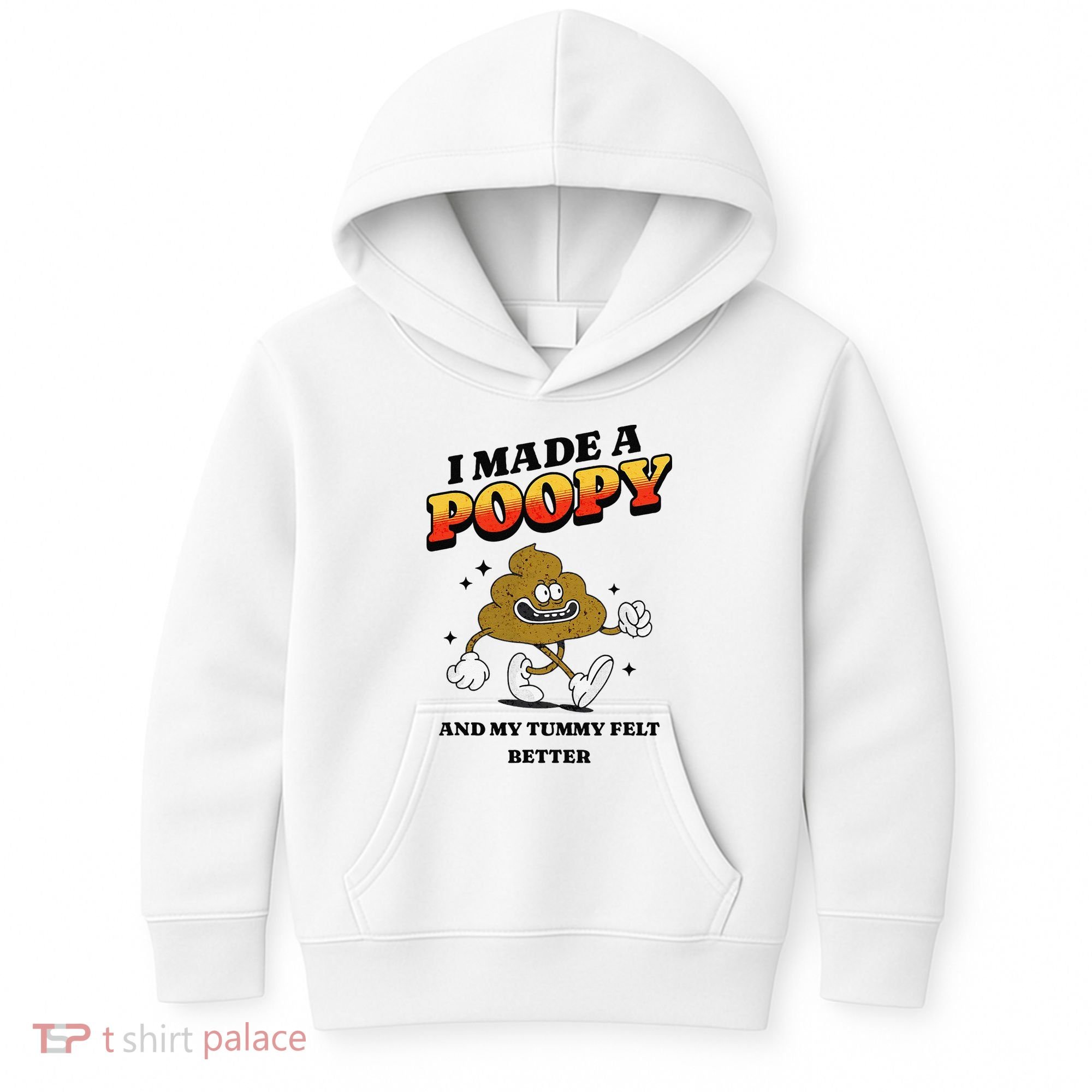 I Made A Poopy And My Tummy Felt Better Humor Meme Kids Hoodie