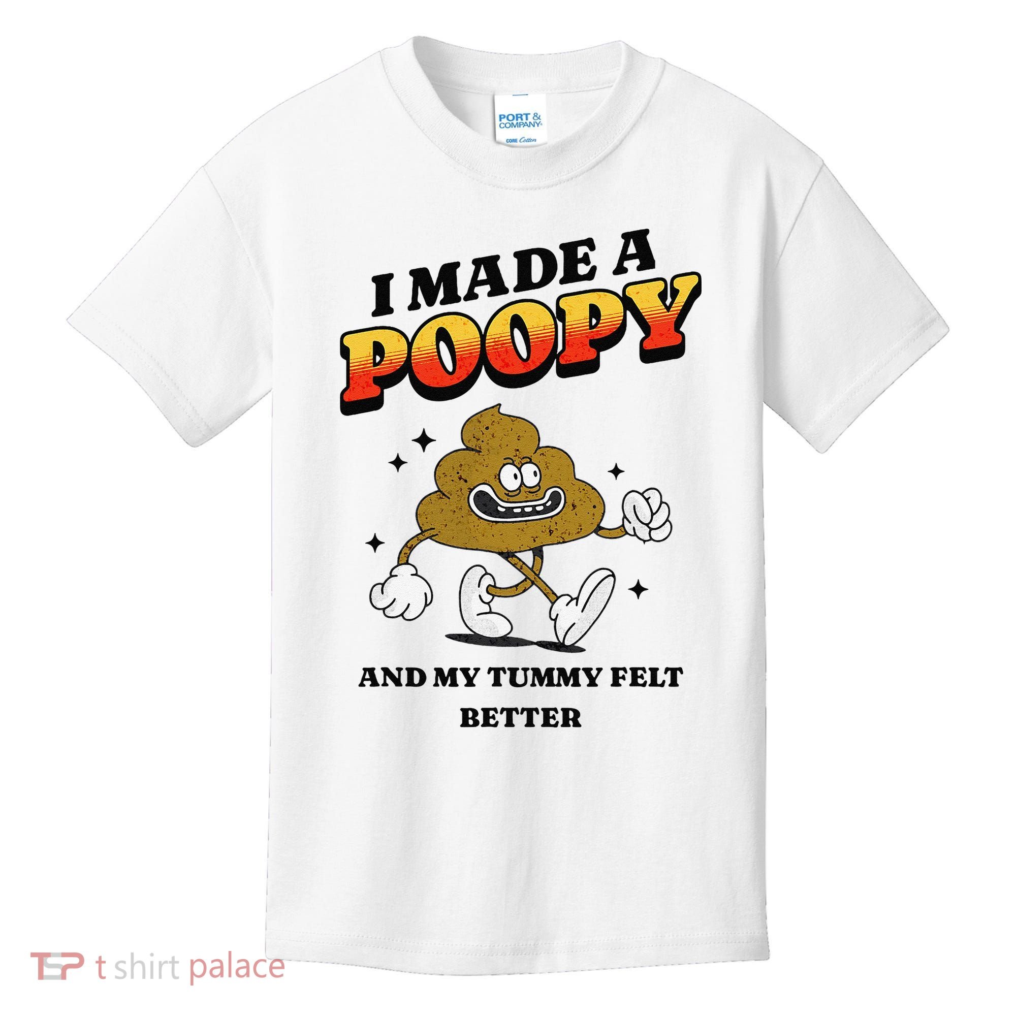 I Made A Poopy And My Tummy Felt Better Humor Meme Kids T-Shirt