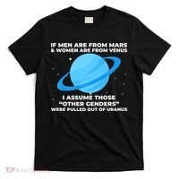If Men Are From Mars And Women From Venus Out Of Uranus T-Shirt thumb 0