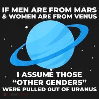 If Men Are From Mars And Women From Venus Out Of Uranus T-Shirt thumb 7