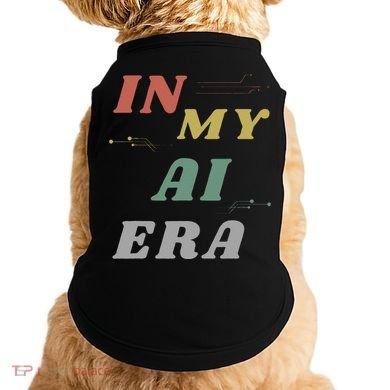 In My Ai Era Artificial Intelligence Network Ai Engineer Era Doggie Tank