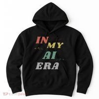 In My Ai Era Artificial Intelligence Network Ai Engineer Era Hoodie thumb 0
