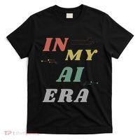 In My Ai Era Artificial Intelligence Network Ai Engineer Era T-Shirt thumb 0