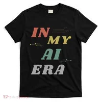 In My Ai Era Artificial Intelligence Network Ai Engineer Era T-Shirt thumb 0
