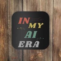 In My Ai Era Artificial Intelligence Network Ai Engineer Era Coaster thumb 0