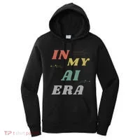 In My Ai Era Artificial Intelligence Network Ai Engineer Era Women's Hoodie thumb 0
