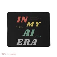 In My Ai Era Artificial Intelligence Network Ai Engineer Era Mousepad thumb 0