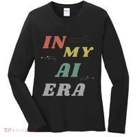 In My Ai Era Artificial Intelligence Network Ai Engineer Era Women's Long Sleeve Shirt thumb 0