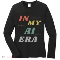 In My Ai Era Artificial Intelligence Network Ai Engineer Era Women's Long Sleeve Shirt thumb 0