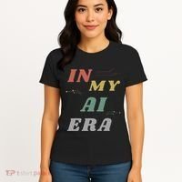 In My Ai Era Artificial Intelligence Network Ai Engineer Era Women's T-Shirt thumb 4